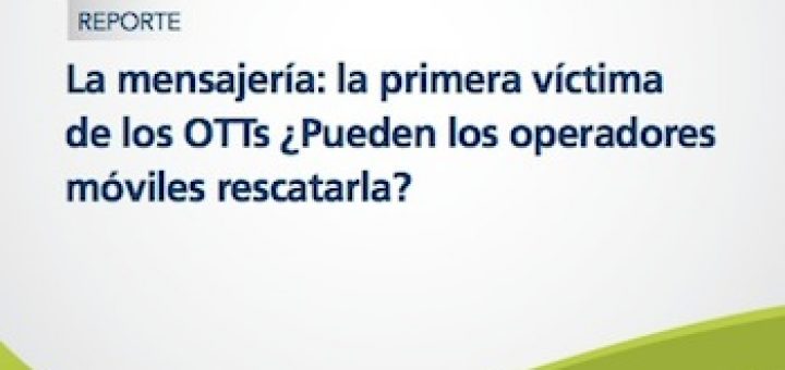 Los OTTs secuestran los servicios de mensajería ¿pueden los operadores móviles rescatarlos?