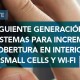 La siguiente generación de sistemas para incrementar la cobertura en interiores: DAS, small cells y Wi-Fi