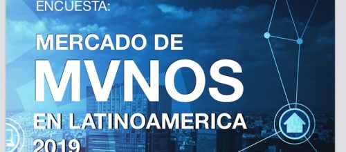 Encuesta: el mercado de MVNOs en Latinoamérica 2019