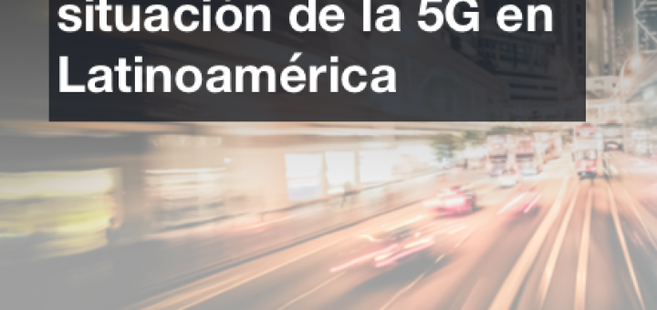 Encuesta – Percepción y situación de la 5G en Latinoamérica