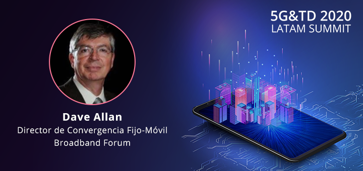 Dave Allan de Broadband Forum explica el avance en la convergencia fijo-móvil