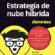 Estrategia de nube híbrida para dummies