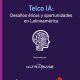 Telco IA: desafíos éticos y oportunidades en Latinoamérica
